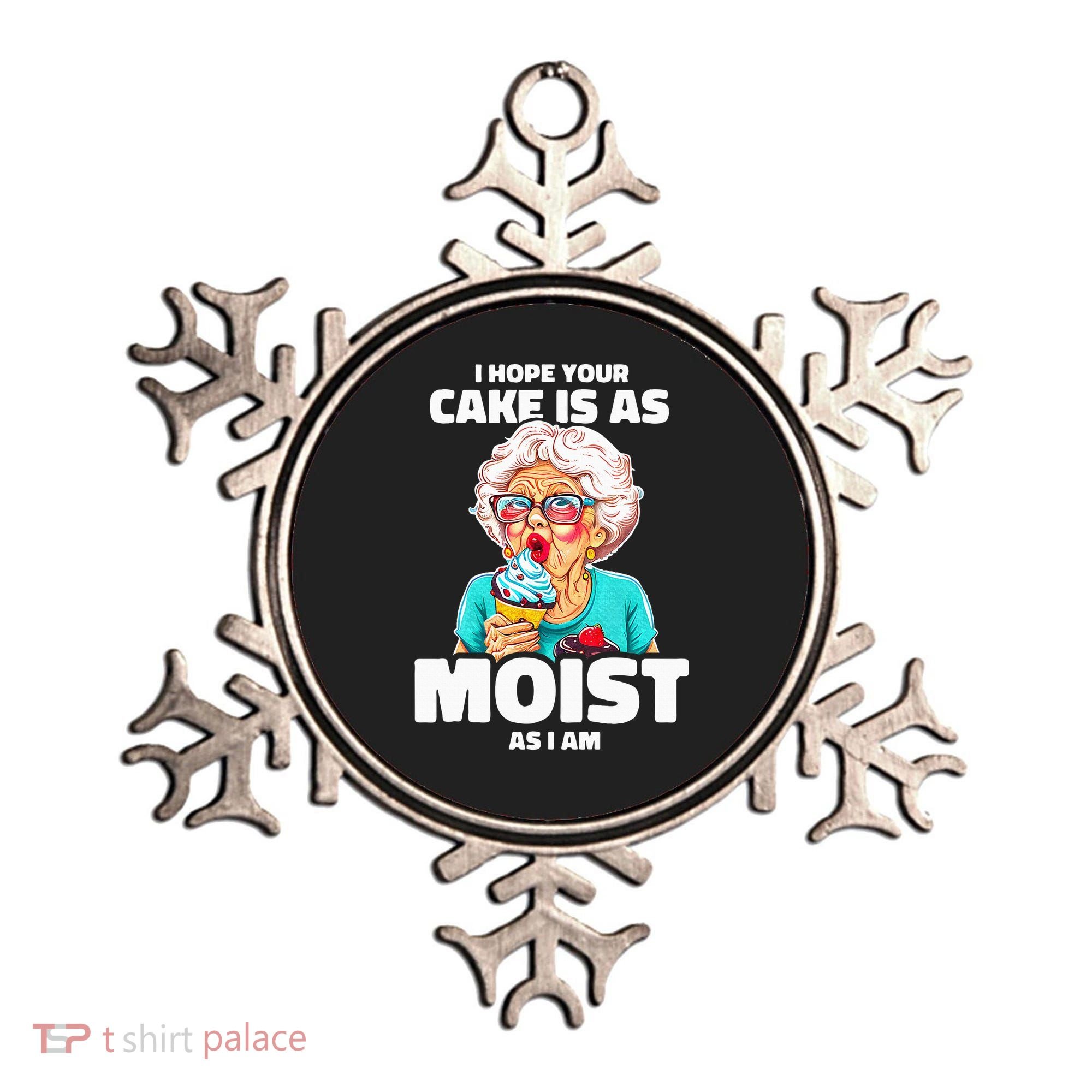 Baking Grandma I Hope Your Cake Is As Moist As I Am Gag Ornament