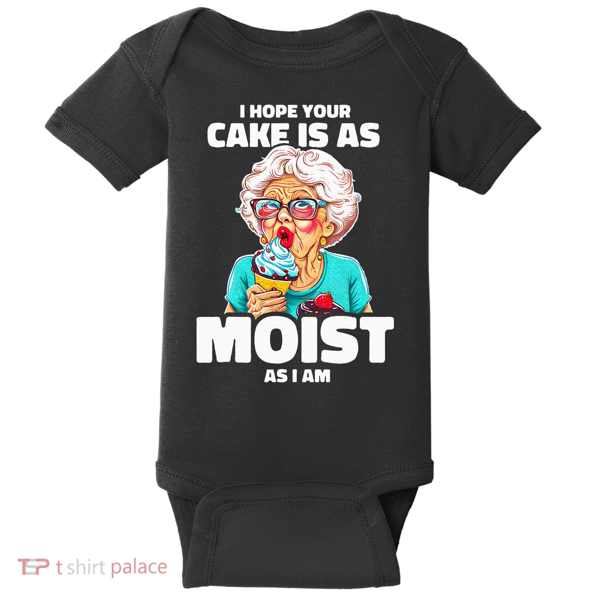 Baking Grandma I Hope Your Cake Is As Moist As I Am Gag Baby Bodysuit