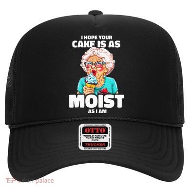Baking Grandma I Hope Your Cake Is As Moist As I Am Gag Hat
