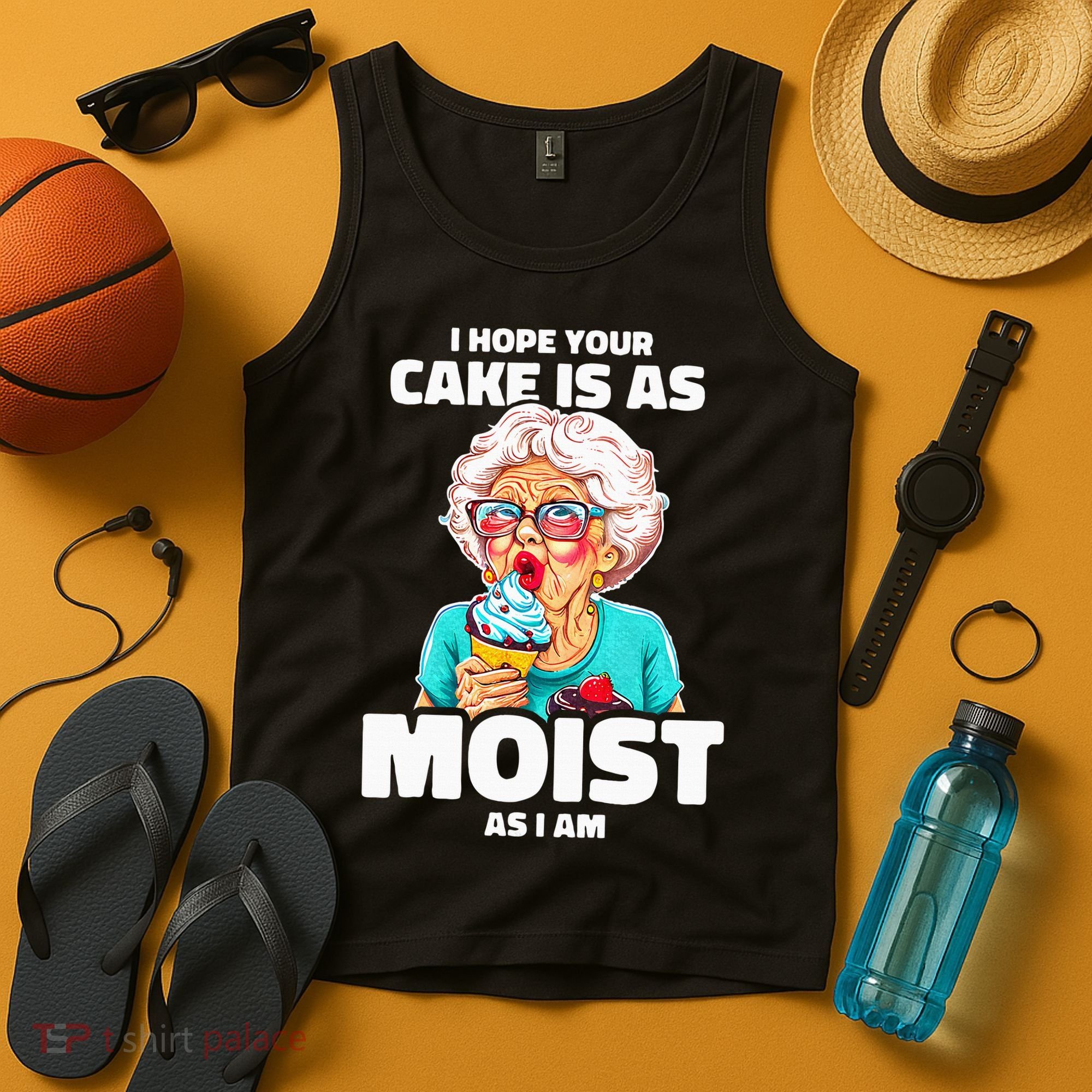 Baking Grandma I Hope Your Cake Is As Moist As I Am Gag Tank Top
