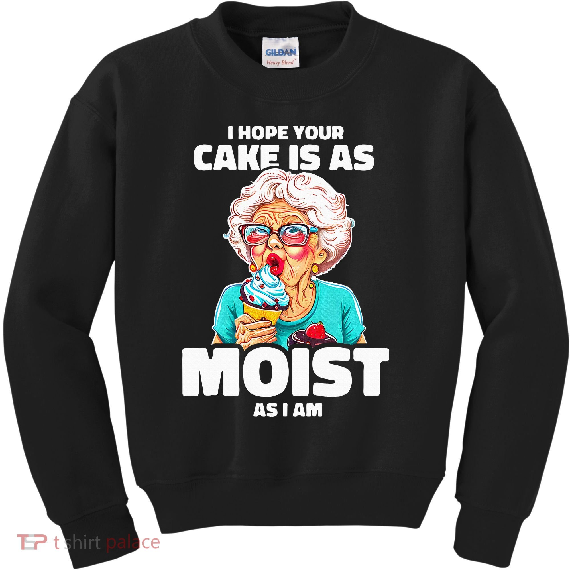 Baking Grandma I Hope Your Cake Is As Moist As I Am Gag Kids Sweatshirt