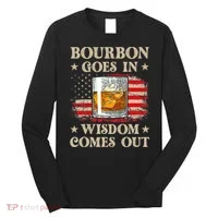 Bourbon Goes In Wisdom Comes Out Funny Drinking Long Sleeve Shirt thumb 0
