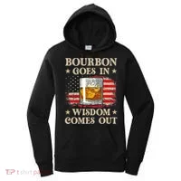 Bourbon Goes In Wisdom Comes Out Funny Drinking Women's Hoodie thumb 0