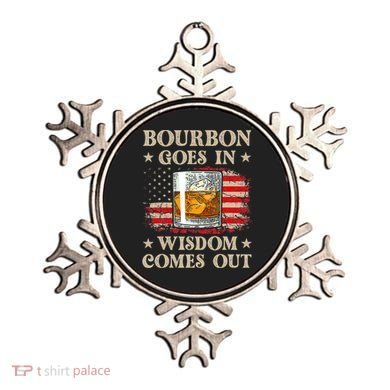 Bourbon Goes In Wisdom Comes Out Funny Drinking Ornament