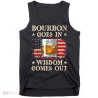 Bourbon Goes In Wisdom Comes Out Funny Drinking Tank Top thumb 0