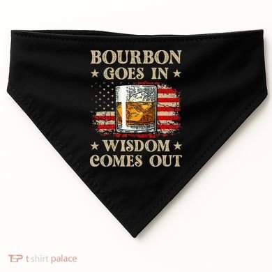 Bourbon Goes In Wisdom Comes Out Funny Drinking USA-Made Doggie Bandana