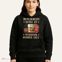 Bourbon Goes In Wisdom Comes Out Funny Drinking Hoodie thumb 5