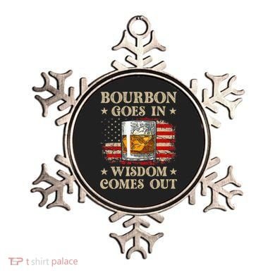 Bourbon Goes In Wisdom Comes Out Funny Drinking Ornament