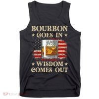 Bourbon Goes In Wisdom Comes Out Funny Drinking Tank Top thumb 0