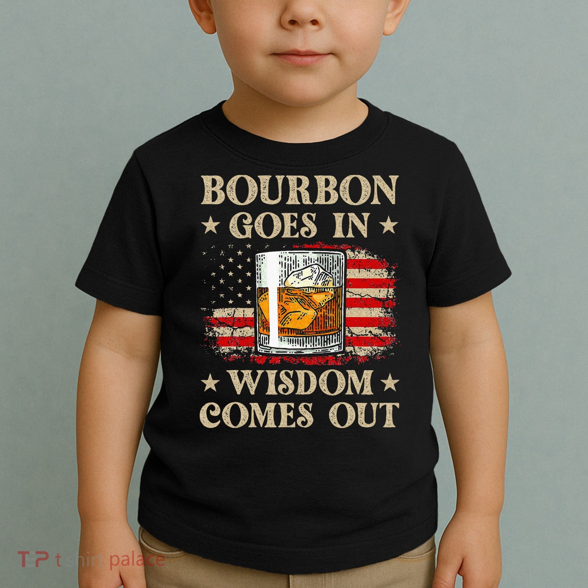 Bourbon Goes In Wisdom Comes Out Funny Drinking Toddler T-Shirt