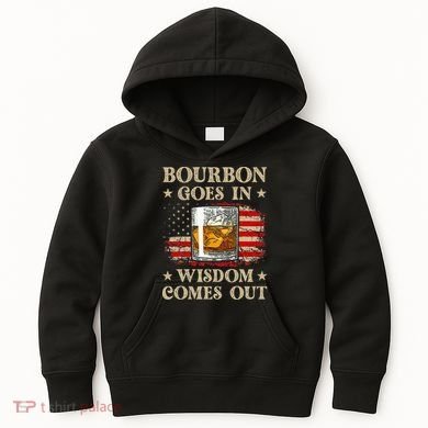 Bourbon Goes In Wisdom Comes Out Funny Drinking Kids Hoodie