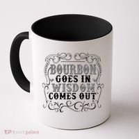Bourbon Goes In Wisdom Comes Out Coffee Mug thumb 0