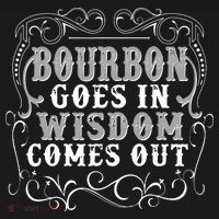 Bourbon Goes In Wisdom Comes Out Coaster thumb 2