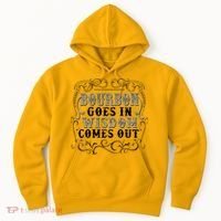 Bourbon Goes In Wisdom Comes Out Hoodie thumb 0