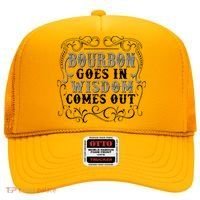 Bourbon Goes In Wisdom Comes Out Hat thumb 0
