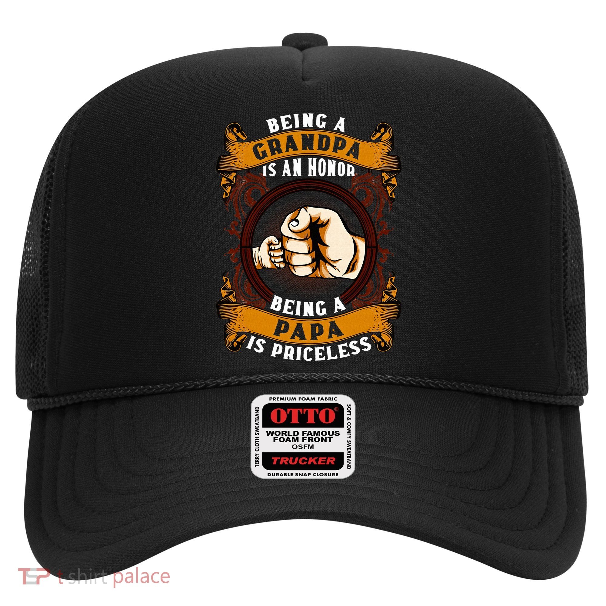Being Grandpa Is An Honor Being Papa Is PRICELESS Father Day Hat
