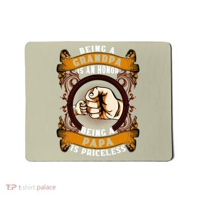 Being Grandpa Is An Honor Being Papa Is PRICELESS Father Day Mousepad