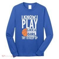 Basketball Girl I Know I Play Like A Girl Try To Keep Up Long Sleeve Shirt thumb 0