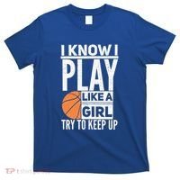 Basketball Girl I Know I Play Like A Girl Try To Keep Up T-Shirt thumb 0
