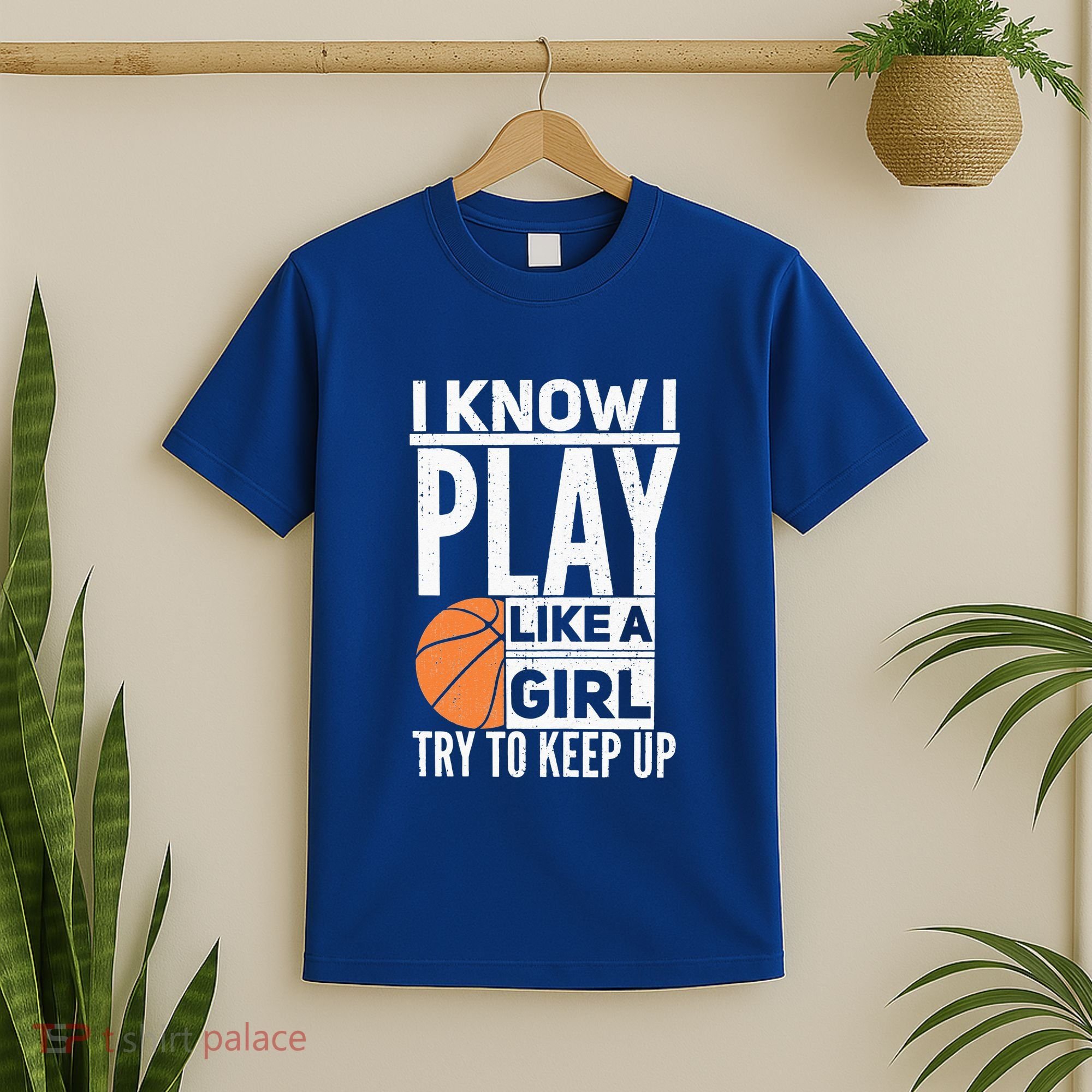 Basketball Girl I Know I Play Like A Girl Try To Keep Up T-Shirt