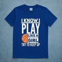 Basketball Girl I Know I Play Like A Girl Try To Keep Up T-Shirt thumb 5