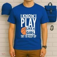 Basketball Girl I Know I Play Like A Girl Try To Keep Up T-Shirt thumb 6