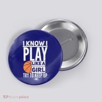 Basketball Girl I Know I Play Like A Girl Try To Keep Up Button thumb 0