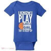 Basketball Girl I Know I Play Like A Girl Try To Keep Up Baby Bodysuit thumb 0