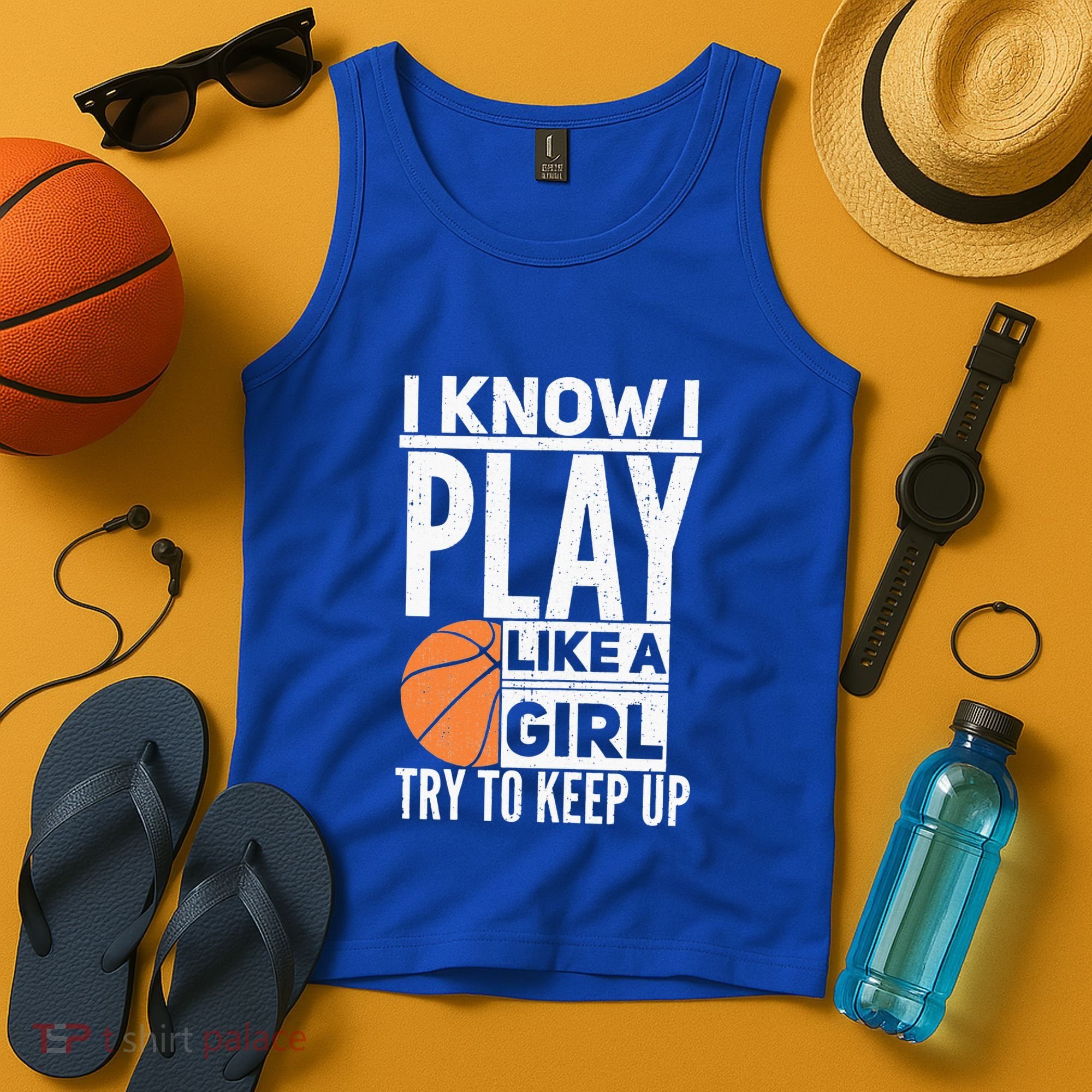 Basketball Girl I Know I Play Like A Girl Try To Keep Up Tank Top
