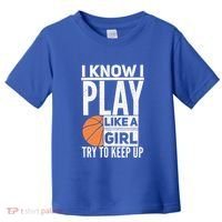 Basketball Girl I Know I Play Like A Girl Try To Keep Up Toddler T-Shirt thumb 0