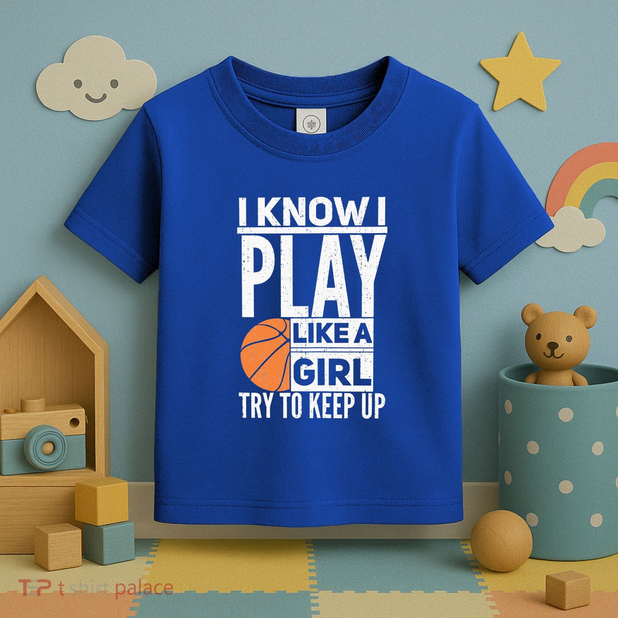 Basketball Girl I Know I Play Like A Girl Try To Keep Up Toddler T-Shirt