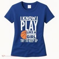 Basketball Girl I Know I Play Like A Girl Try To Keep Up Women's T-Shirt thumb 0