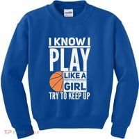 Basketball Girl I Know I Play Like A Girl Try To Keep Up Kids Sweatshirt thumb 0