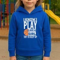 Basketball Girl I Know I Play Like A Girl Try To Keep Up Kids Hoodie thumb 3