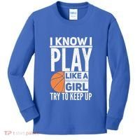 Basketball Girl I Know I Play Like A Girl Try To Keep Up Kids Long Sleeve Shirt thumb 0