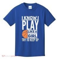 Basketball Girl I Know I Play Like A Girl Try To Keep Up Kids T-Shirt thumb 0