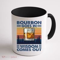 Bourbon Goes In Wisdom Comes Out Bourbon Drinking Lover Gift Coffee Mug thumb 1