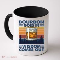 Bourbon Goes In Wisdom Comes Out Bourbon Drinking Lover Gift Coffee Mug thumb 0