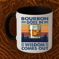 Bourbon Goes In Wisdom Comes Out Bourbon Drinking Lover Gift Coffee Mug thumb 2
