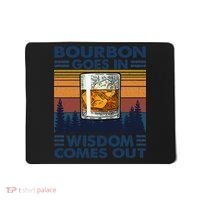 Bourbon Goes In Wisdom Comes Out Bourbon Drinking Lover Gift Mousepad thumb 0