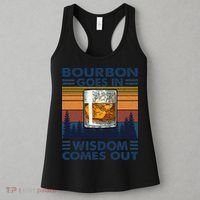 Bourbon Goes In Wisdom Comes Out Bourbon Drinking Lover Gift Women's Tank Top thumb 3