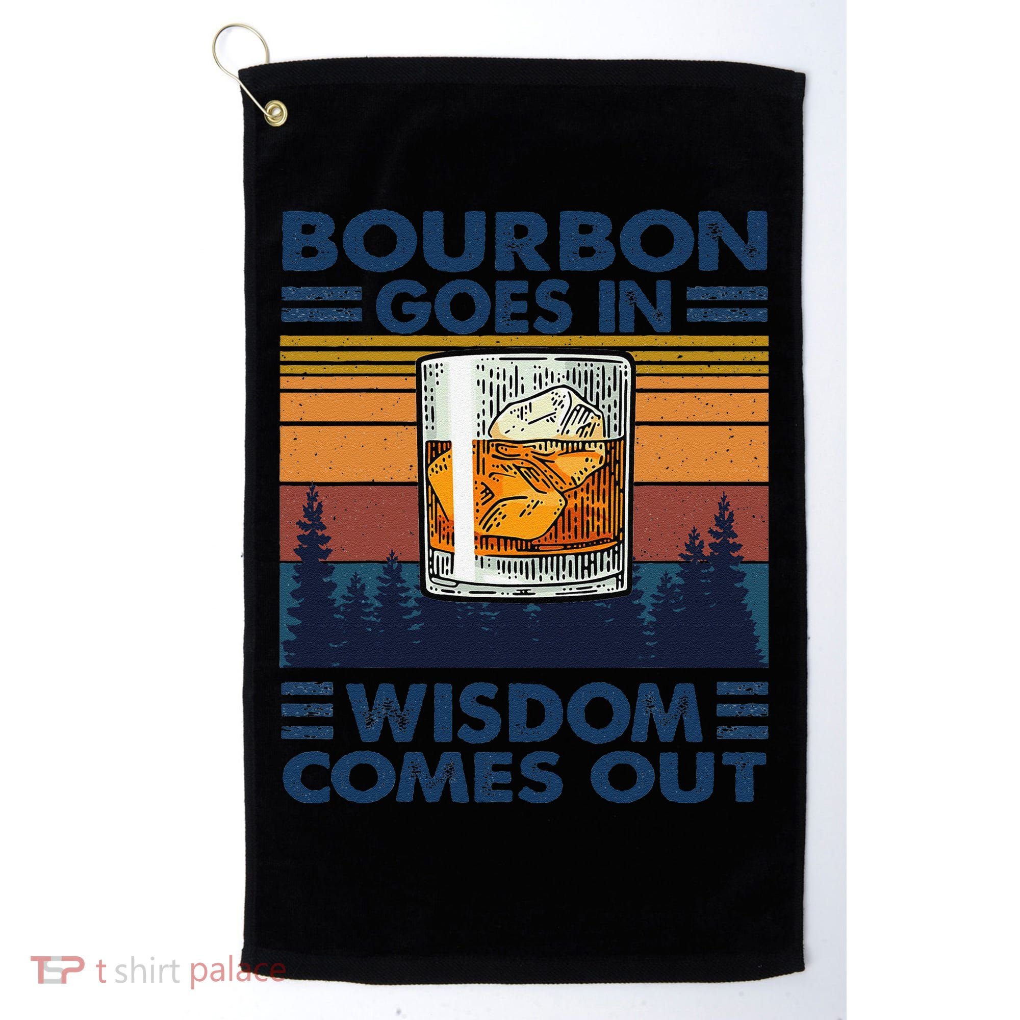 Bourbon Goes In Wisdom Comes Out Bourbon Drinking Lover Gift Golf Towel