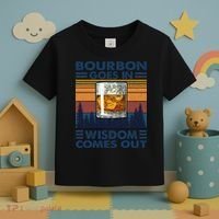 Bourbon Goes In Wisdom Comes Out Bourbon Drinking Lover Gift Toddler T-Shirt thumb 3