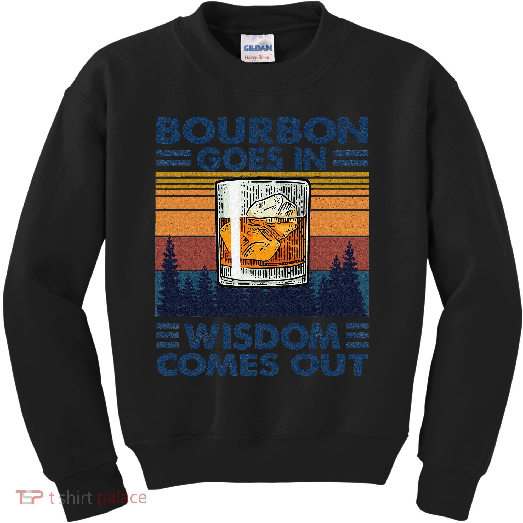 Bourbon Goes In Wisdom Comes Out Bourbon Drinking Lover Gift Kids Sweatshirt