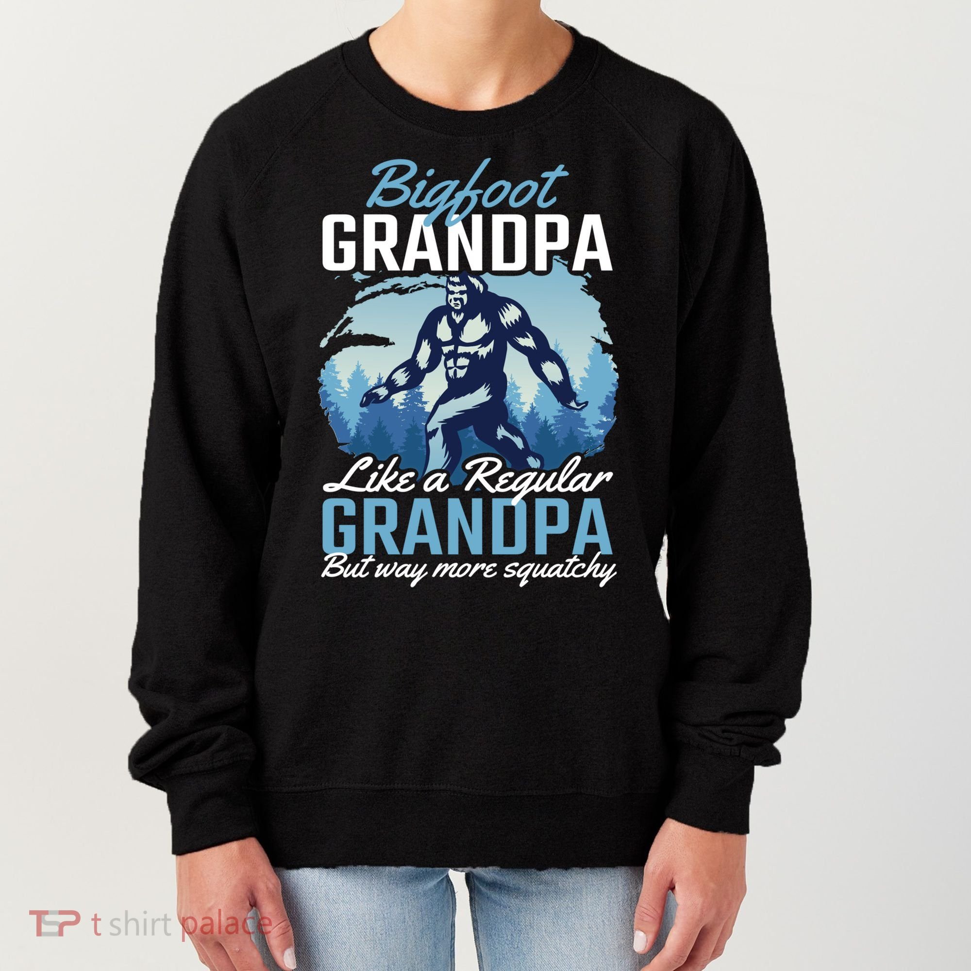 Bigfoot Grandpa Like A Regular Grandpa But Way More Squatchy Gift Women's Sweatshirt