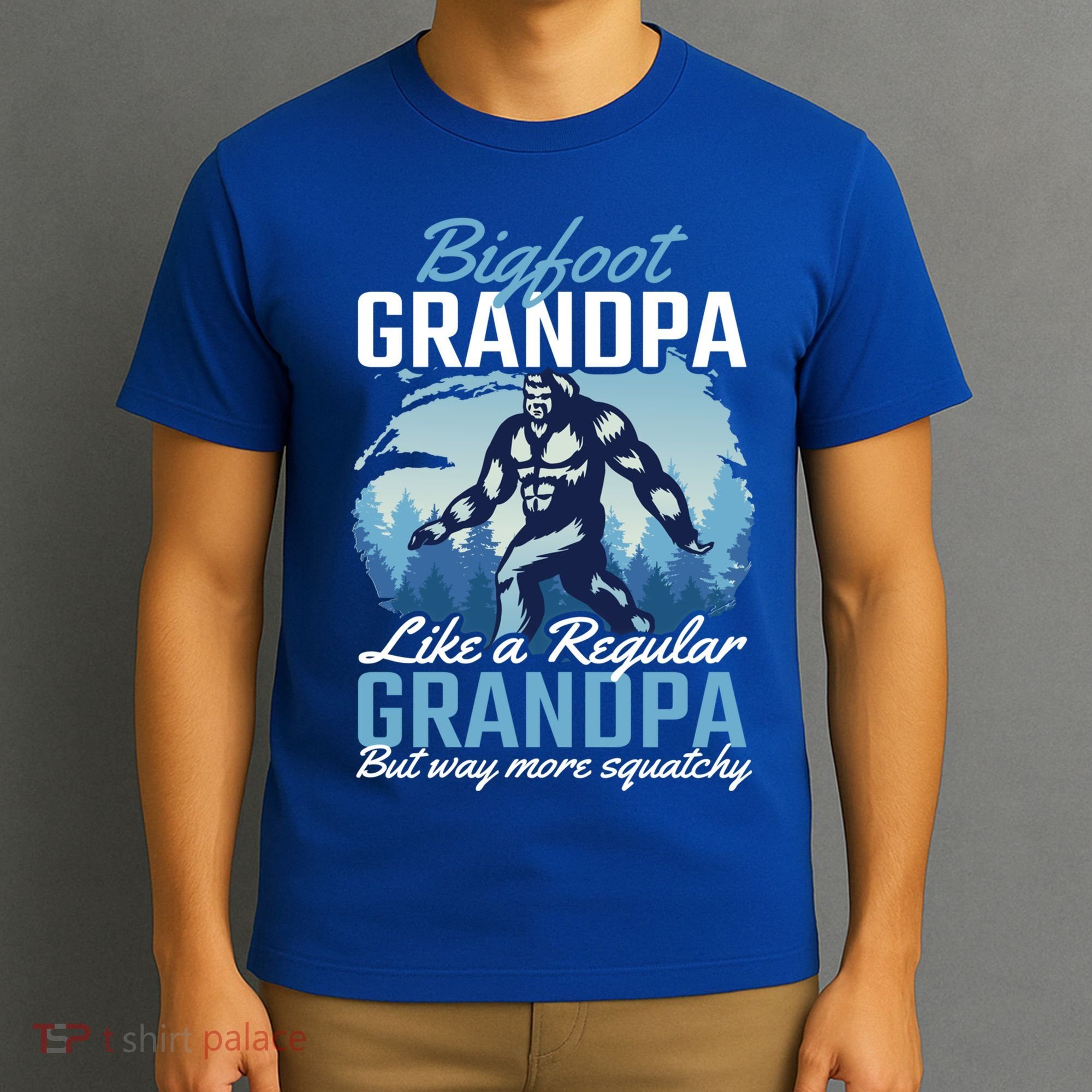 Bigfoot Grandpa Like A Regular Grandpa But Way More Squatchy Gift T-Shirt