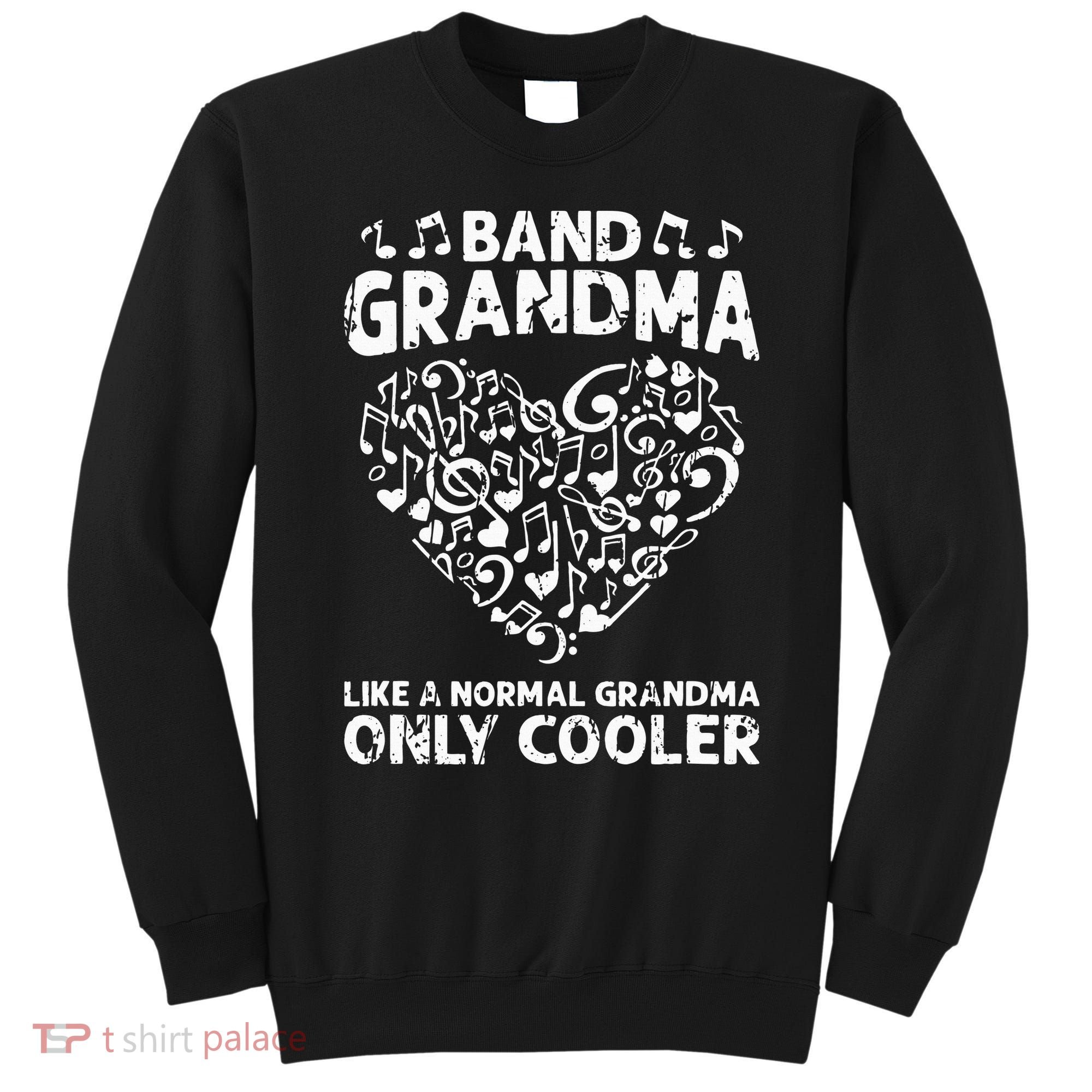 Band Grandma like a normal grandma only cooler  orchestra Sweatshirt