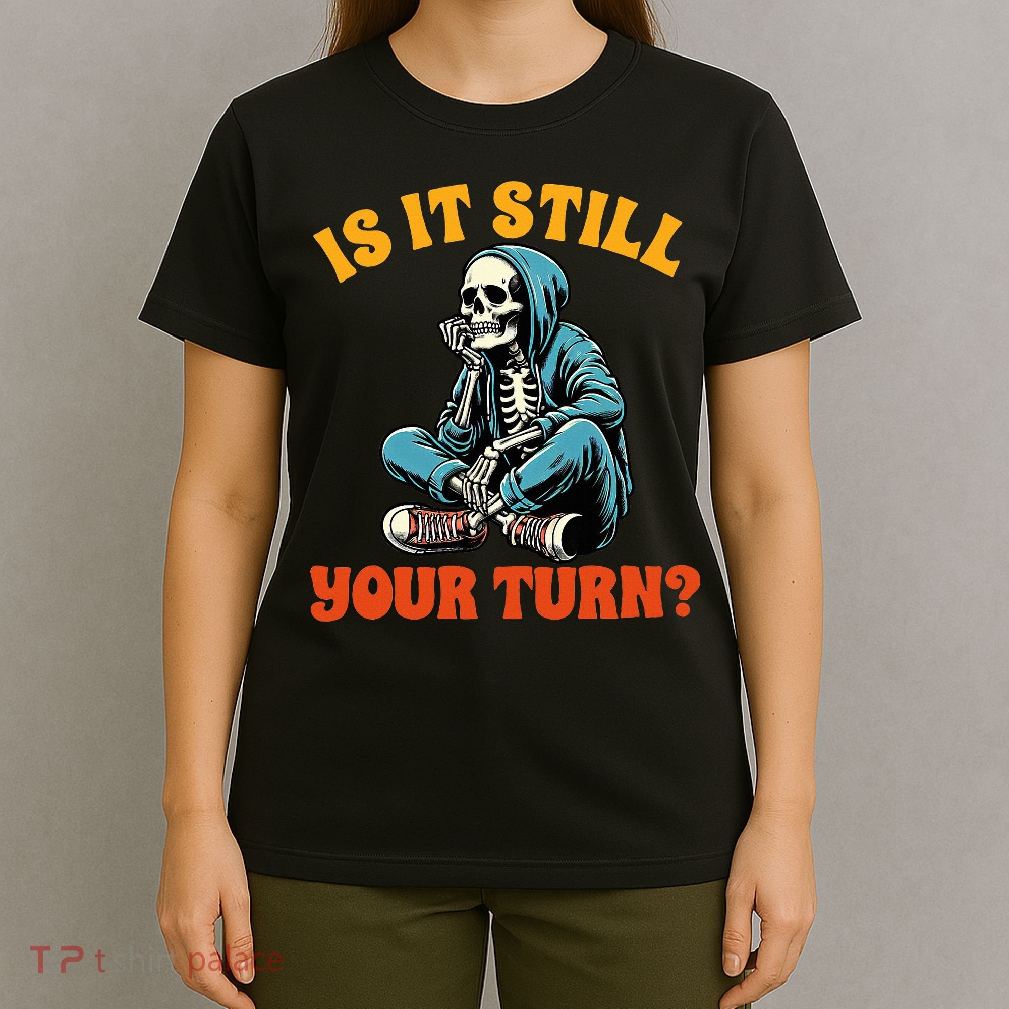 Board Game Lover Skeleton Game Night Is It Still Your Turn T-Shirt