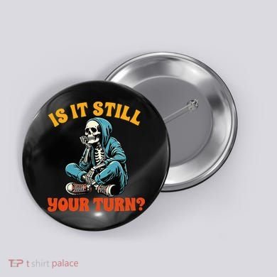 Board Game Lover Skeleton Game Night Is It Still Your Turn Button