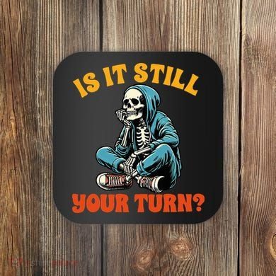 Board Game Lover Skeleton Game Night Is It Still Your Turn Coaster